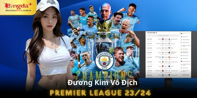 Đương kim vô địch Man City lên ngôi với kết quả Premier League đạt 91 điểm