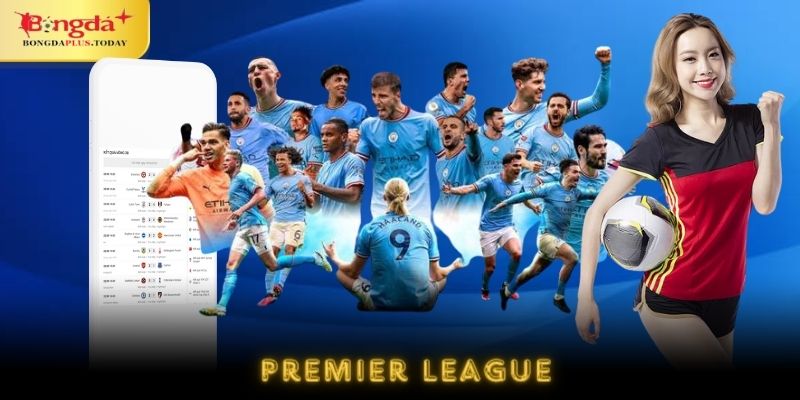 Theo dõi kết quả Premier League trên Bongdaplus