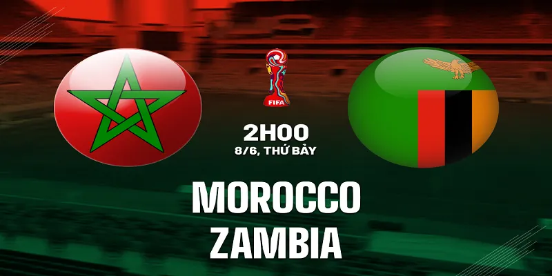 Soi kèo Ma rốc vs Zambia