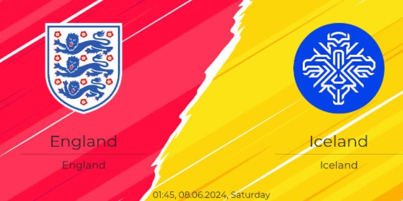 Soi Kèo Anh Vs Iceland 01h45 Ngày 08/06