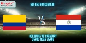 Soi Kèo Colombia Vs Paraguay 25/06 - Tưng Bừng Bàn Thắng