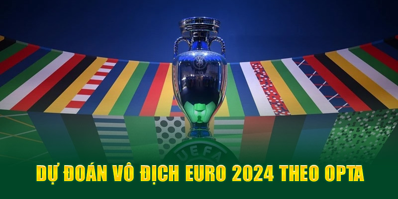 Dự đoán vô địch Euro 2024 theo chuyên gia