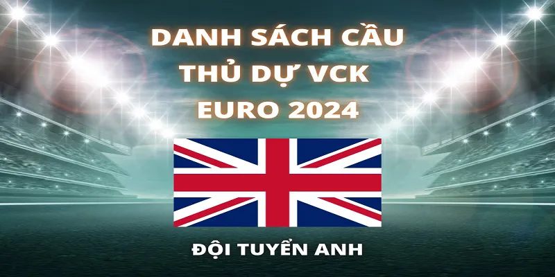 Đội hình tuyển Anh Euro 2024