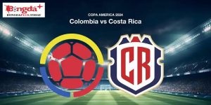 Soi Kèo Colombia Vs Costa Rica 05:00 Thứ Bảy Ngày 29/06/2024