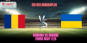 Soi Kèo Romania Vs Ukraine