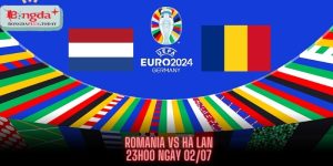 Nhận Định Romania Vs Hà Lan - Sự Trở Lại Của Cơn Lốc