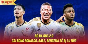 Bộ Ba BBC 2.0 - Cái Bóng Ronaldo, Bale, Benzema Sẽ Bị Lu Mờ?