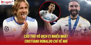 Cầu Thủ Vô Địch C1 Nhiều Nhất - Cristiano Ronaldo Chỉ Về Nhì