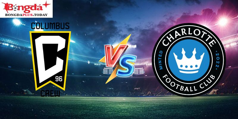 Soi Kèo Columbus Crew Vs Charlotte 6:30 Thứ 5 Ngày 18/07/2024