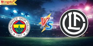 Soi Kèo Fenerbahce Vs Lugano 00:00 Thứ 4 Ngày 31/07/2027