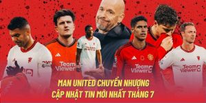 Man United Chuyển Nhượng | Cập Nhật Tin Mới Nhất Tháng 7 