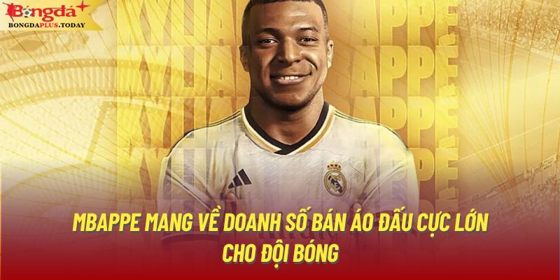 Mbappe mang về doanh số bán áo đấu cực lớn cho đội bóng