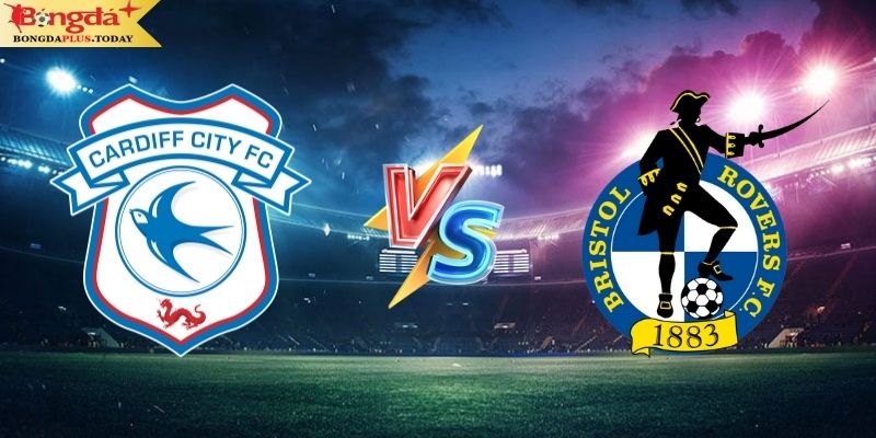 Soi Kèo Cardiff City VS Bristol Rovers 01:45 Ngày 14/08/2024