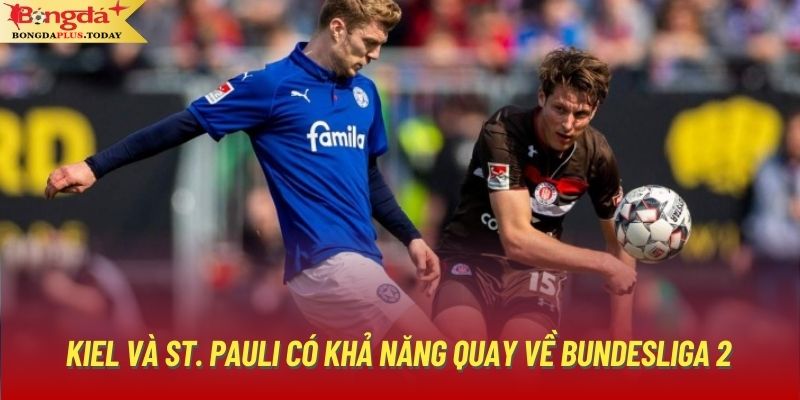 Kiel và St. Pauli có khả năng quay về Bundesliga 2