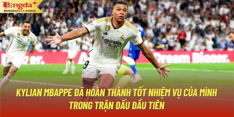 Kylian Mbappe đã hoàn thành tốt nhiệm vụ của mình trong trận đấu đầu tiên