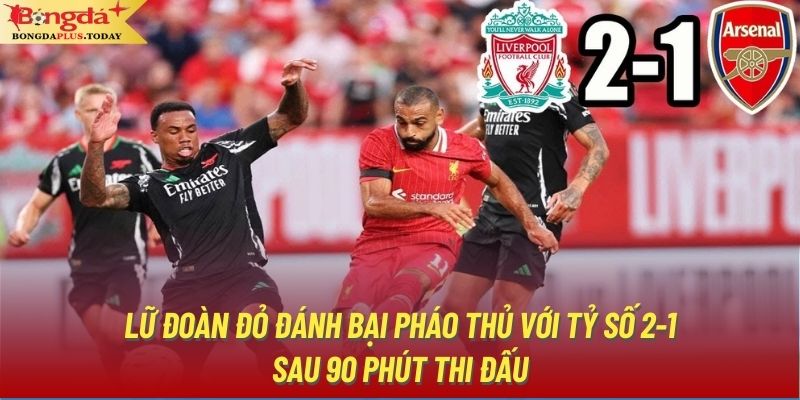 Lữ Đoàn Đỏ đánh bại Pháo Thủ với tỷ số 2-1 sau 90 phút thi đấu