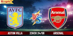 Soi Kèo Aston Villa Vs Arsenal 23:30 Thứ 7 Ngày 24/08/2024