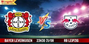 Soi Kèo Bayer Leverkusen Vs RB Leipzig 23:30 Thứ 7 Ngày 31/08/2024