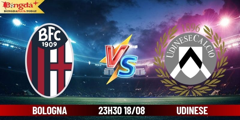 Soi Kèo Bologna Vs Udinese 23:30 Chủ Nhật Ngày 19/08/2024