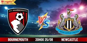 Soi Kèo Bournemouth vs Newcastle 20h30 Ngày 25/08/2024