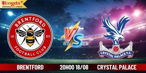 Soi Kèo Brentford Vs Crystal Palace 20:00 Ngày 18/08/2024