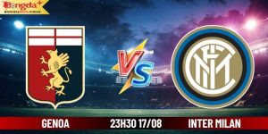 Soi Kèo Genoa vs Inter Milan 23h30 17/08 Cùng Bongdaplus