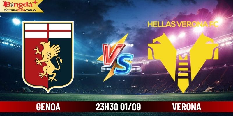 Soi Kèo Genoa Vs Verona 23:30 Chủ Nhật Ngày 01/09/2024