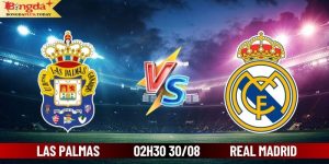 Soi Kèo Las Palmas Vs Real Madrid 02:30 Ngày 30/08/2024