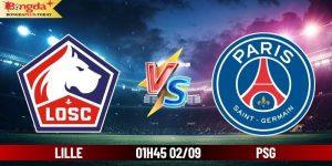 Soi Kèo Lille Vs PSG 01:45 Ngày 02/09/2024 Cùng Bongdaplus