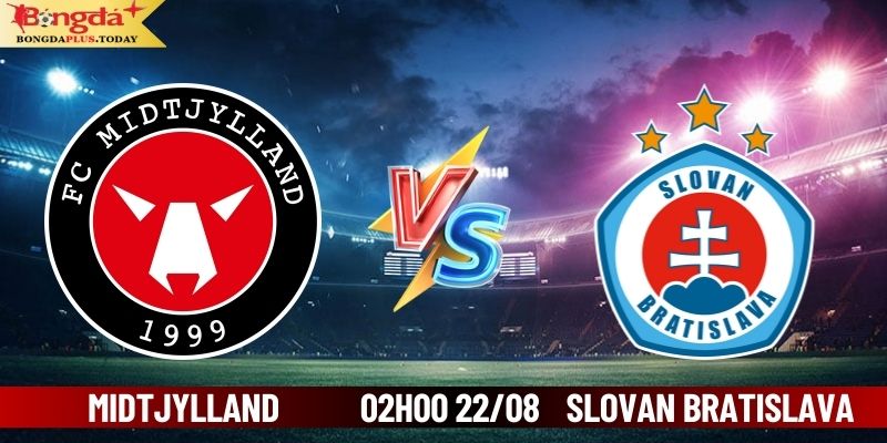 Soi Kèo Midtjylland vs Slovan Bratislava 02h00 Ngày 22/08/2-24