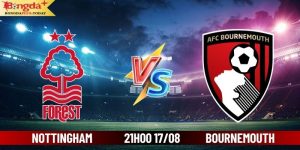 Soi Kèo Nottingham Vs Bournemouth 21:00 Ngày 17/08/2024