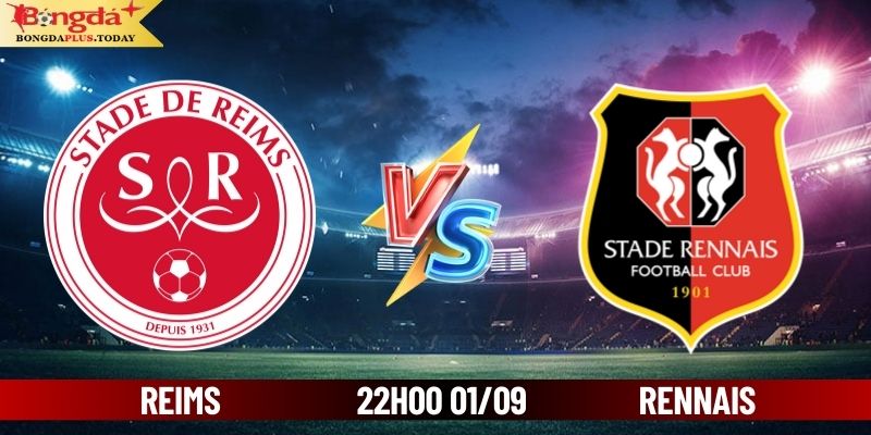 Soi Kèo Reims Vs Stade Rennais 22:00 Ngày 01/09/2024