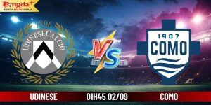 Soi Kèo Udinese Vs Como 01:45 Thứ 2 Ngày 02/09/2024