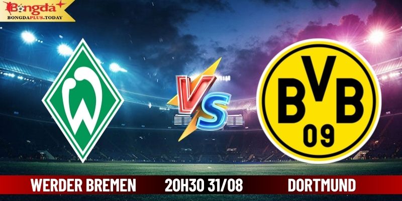 Soi Kèo Werder Bremen Vs Dortmund 20:30 Ngày 31/08/2024